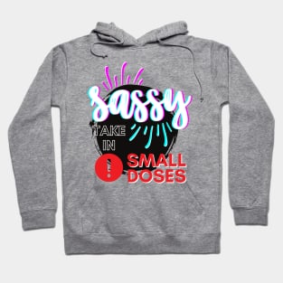 Sassy - take in small doses | Funny Pun Introvert Retro Punchy Design | Neon White Hoodie